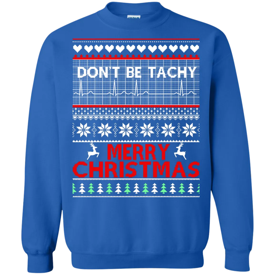 Don't Be Tachy Sweatshirt: Nusre christmas shirt